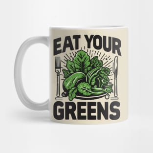 Eat Your Greens Mug